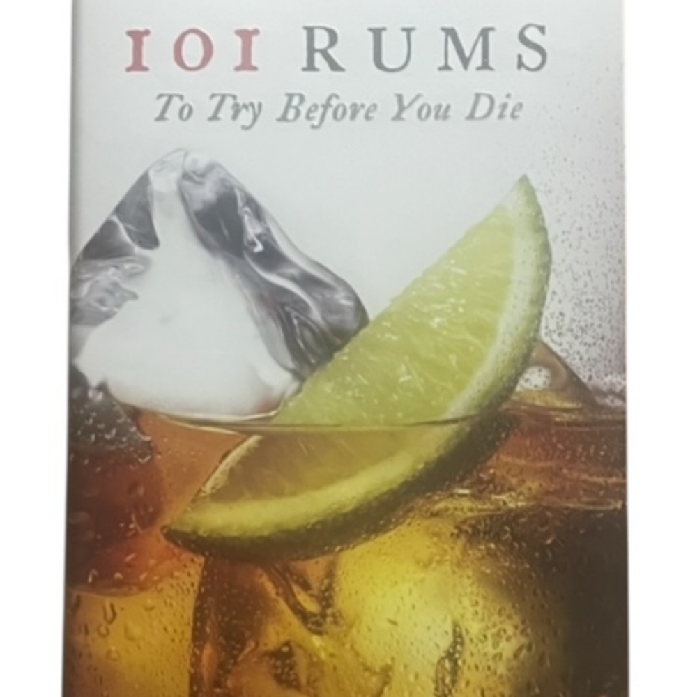 101 Rums To Try Before You Die By Ian Buxton